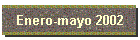 Enero-mayo 2002