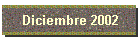 Diciembre 2002